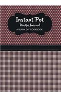 Instant Pot Recipe Journal: A Blank DIY Cookbook