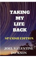 Taking My Life Back (Spanish Edition)