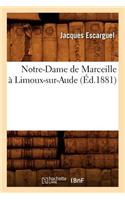 Notre-Dame de Marceille À Limoux-Sur-Aude (Éd.1881)