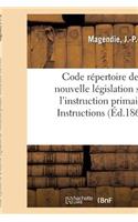 Code Répertoire de la Nouvelle Législation Sur l'Instruction Primaire: Instructions Et Circulaires Ministérielles