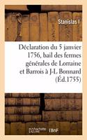 Déclaration Du Roi Du 5 Janvier 1756 Faisant Bail Des Fermes Générales Des Domaines Gabelles