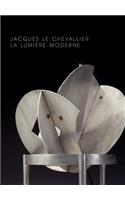Jacques Le Chevallier: La Lumiere Moderne
