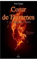 Coeur de Flammes, Tome 1: Le Visage de L'Ombre