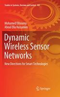 Dynamic Wireless Sensor Networks: New Directions for Smart Technologies