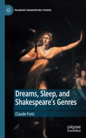 Dreams, Sleep, and Shakespeare's Genres