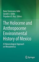 Holocene and Anthropocene Environmental History of Mexico