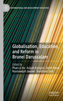 Globalisation, Education, and Reform in Brunei Darussalam