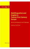 Multilingualism and English in Twenty-First-Century Europe