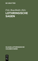 Lothringische Sagen: (7 Elsaß-Lothringische Hausbücherei)