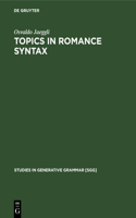 Topics in Romance Syntax: (12 Studies in Generative Grammar [SGG])