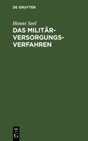 Das Militärversorgungs-Verfahren: Nach Der Reichsverordnung Über Änderung Des Verfahrens in Militärversorgungssachen Vom 1. Februar 1919 Und Den Vollzugsbestimmungen Des Reiches, Pre