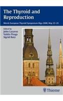 The Thyroid and Reproduction: Merck European Thyroid Symposium, Riga 2009