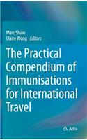 Practical Compendium of Immunisations for International Travel