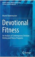 Devotional Fitness: An Analysis of Contemporary Christian Dieting and Fitness Programs