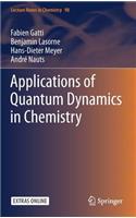 Applications of Quantum Dynamics in Chemistry