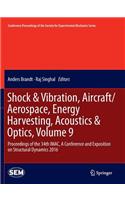 Shock & Vibration, Aircraft/Aerospace, Energy Harvesting, Acoustics & Optics, Volume 9