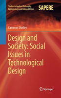 Design and Society: Social Issues in Technological Design: (36 Studies in Applied Philosophy, Epistemology and Rational Ethics)