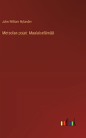 Metsolan pojat: Maalaiselämää