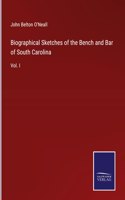 Biographical Sketches of the Bench and Bar of South Carolina