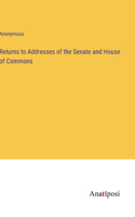 Returns to Addresses of the Senate and House of Commons