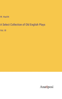 Select Collection of Old English Plays