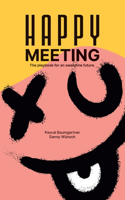 Happy Meeting: The playbook for an awesome future.
