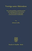 Vertrage Unter Aktionaren: Eine Rechtstatsachliche, Rechtsokonomische Und Rechtsdogmatische Untersuchung Von Abstimmungsvereinbarungen in Borsennotierten Gesellschaften