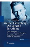 Werner Heisenberg - Die Sprache der Atome