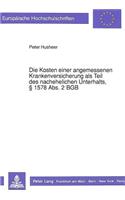 Die Kosten Einer Angemessenen Krankenversicherung ALS Teil Des Nachehelichen Unterhalts, § 1578 Abs. 2 Bgb