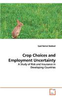 Crop Choices and Employment Uncertainty