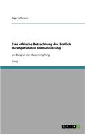 Eine ethische Betrachtung der ärztlich durchgeführten Immunisierung