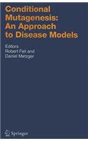 Conditional Mutagenesis: An Approach to Disease Models