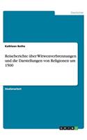 Reiseberichte über Witwenverbrennungen und die Darstellungen von Religionen um 1500