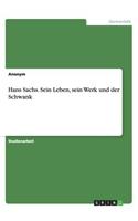 Hans Sachs. Sein Leben, sein Werk und der Schwank