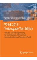 Vob/B 2012 - Textausgabe/Text Edition: Vergabe- Und Vertragsordnung Fur Bauleistungen, Teil B/German Construction Contract Procedures, Part B