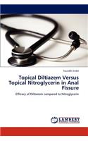 Topical Diltiazem Versus Topical Nitroglycerin in Anal Fissure