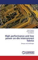 High performance and low power on-die interconnect fabrics