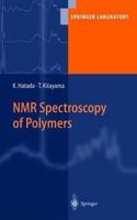 NMR Spectroscopy of Polymers (Springer Laboratory) [Special Indian Edition - Reprint Year: 2020] [Paperback] Tatsuki Kitayama; Koichi Hatada