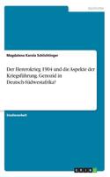 Der Hererokrieg 1904 und die Aspekte der Kriegsführung. Genozid in Deutsch-Südwestafrika?