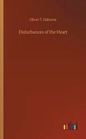 Disturbances of the Heart