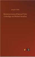 Reminiscences of Samuel Tyler Colerdige and Robert Southey