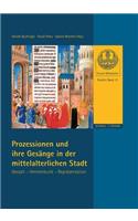 Prozessionen Und Ihre Gesange in Der Mittelalterlichen Stadt