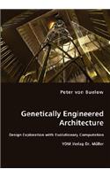 Genetically Engineered Architecture - Design Exploration with Evolutionary Computation
