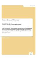 IAS/IFRS-Rechnungslegung: Eine systematische Darstellung der internationalen Rechnungslegung beim Einzelabschluss gemäß den Vorschriften des International Accounting Standard