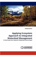 Applying Ecosystem Approach to Integrated Watershed Management