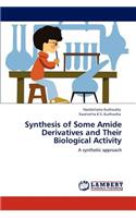 Synthesis of Some Amide Derivatives and Their Biological Activity