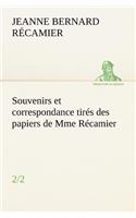 Souvenirs et correspondance tirés des papiers de Mme Récamier (2/2)