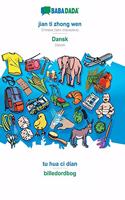 BABADADA, jian ti zhong wen - Dansk, tu hua ci dian - billedordbog: Chinese (latin characters) - Danish, visual dictionary
