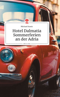 Hotel Dalmatia - Sommerferien an der Adria. Life is a Story - story.one