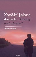 Zwölf Jahre danach - Dialog mit "Liebe